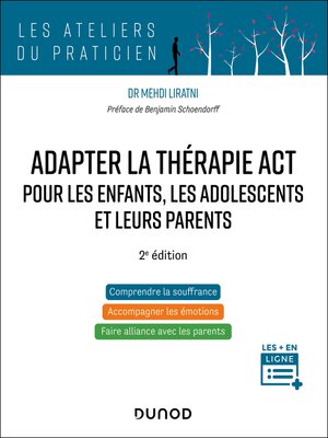 cover image of Adapter la thérapie ACT pour les enfants, les adolescents et leurs parents--2è éd.